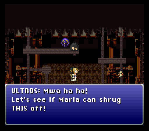 ULTROS: Mwa ha ha! Let's see if Maria can shrug THIS off!
